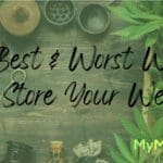 the best and worst ways to store your weed